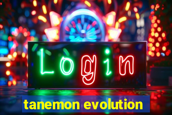 tanemon evolution