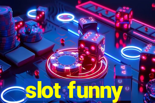 slot funny