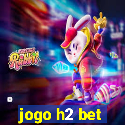 jogo h2 bet