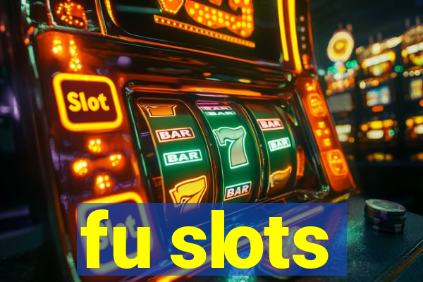 fu slots