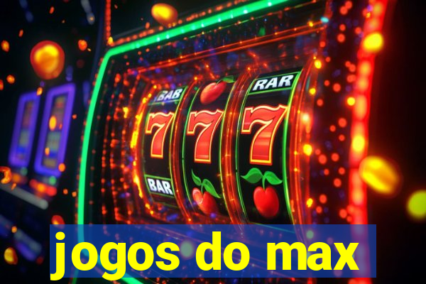 jogos do max