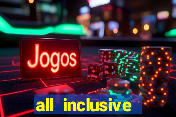 all inclusive casino resorts