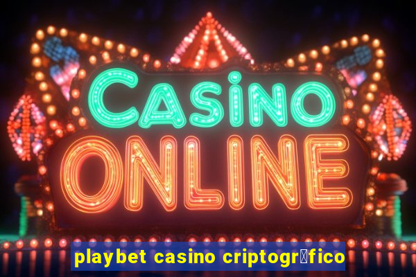 playbet casino criptogr谩fico