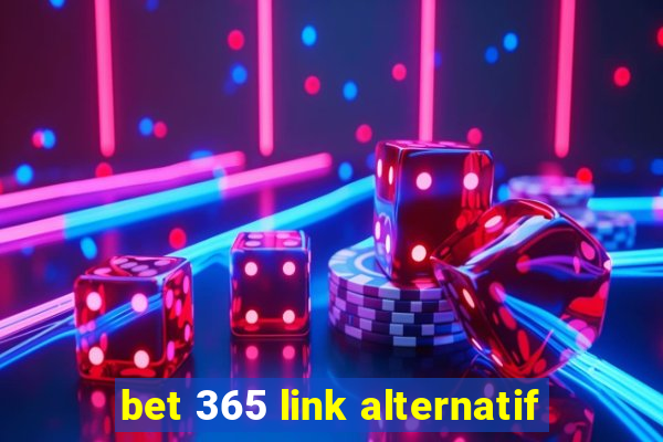 bet 365 link alternatif