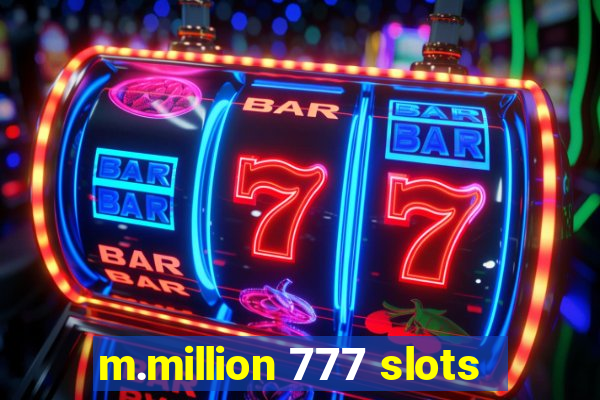 m.million 777 slots