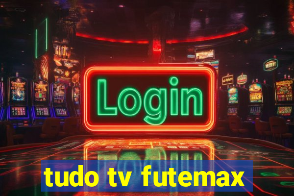 tudo tv futemax