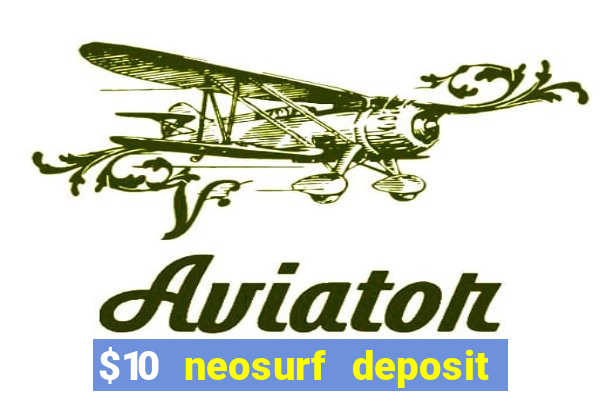 $10 neosurf deposit casinos australia