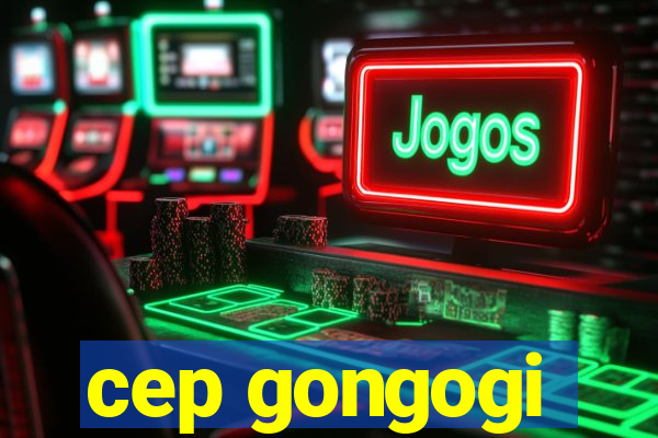 cep gongogi