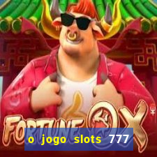 o jogo slots 777 winner paga mesmo