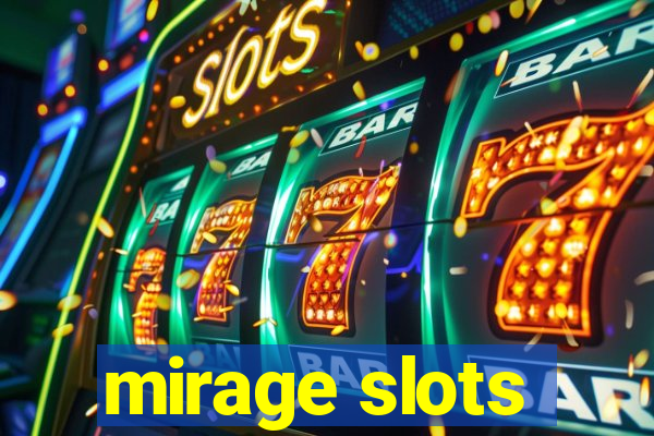 mirage slots