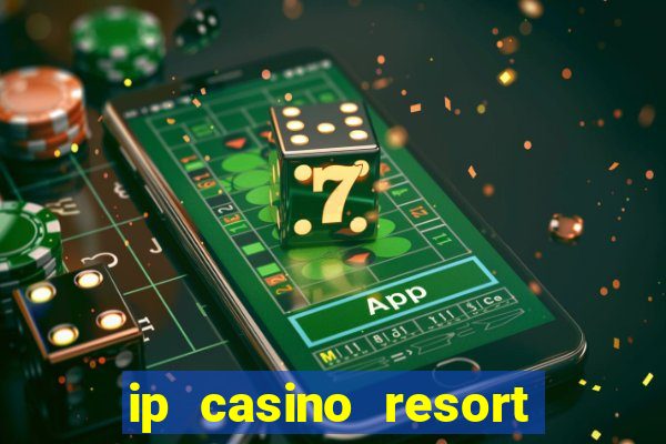 ip casino resort in biloxi