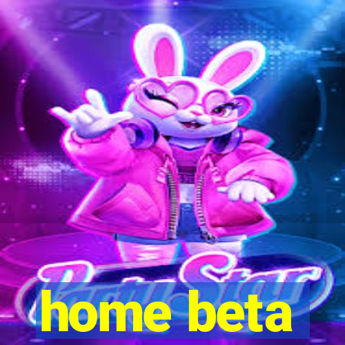 home beta