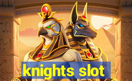 knights slot