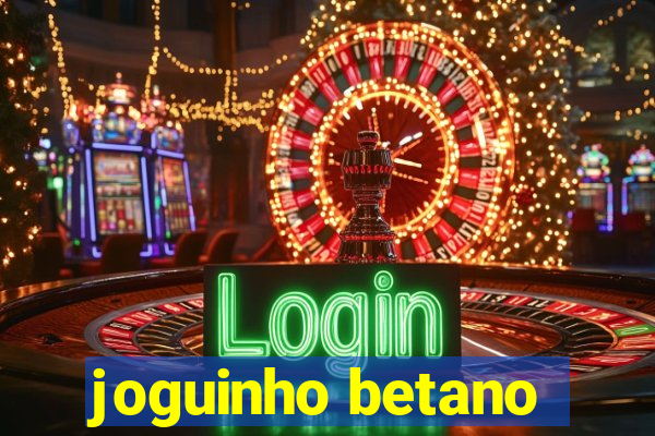 joguinho betano