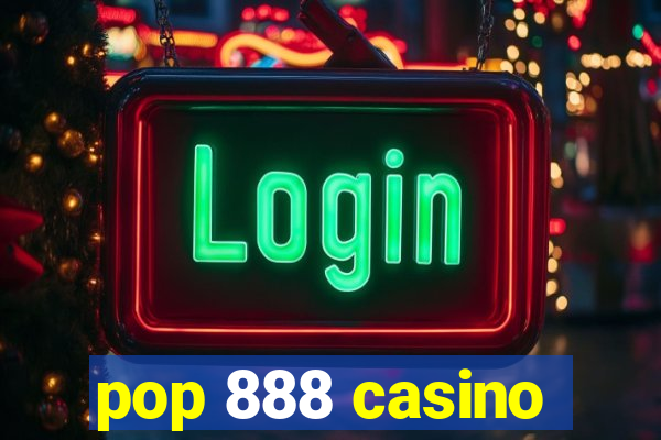 pop 888 casino