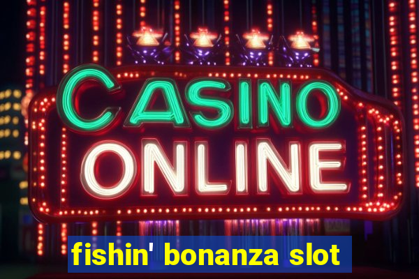 fishin' bonanza slot