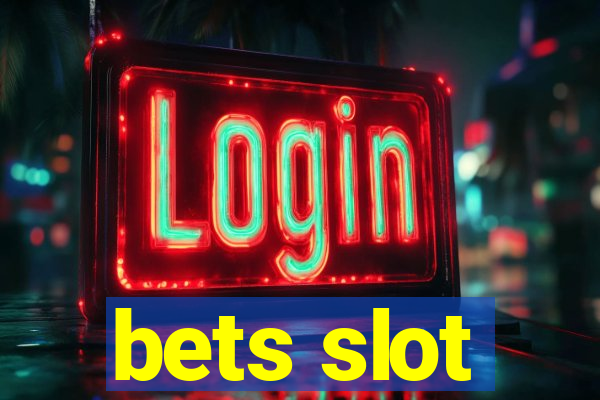 bets slot