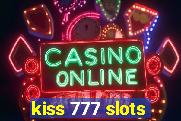 kiss 777 slots