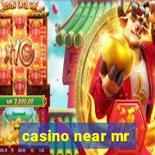 casino near mr