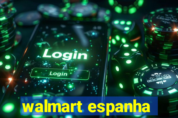 walmart espanha