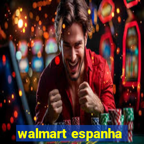 walmart espanha