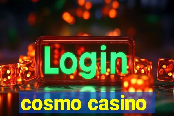 cosmo casino