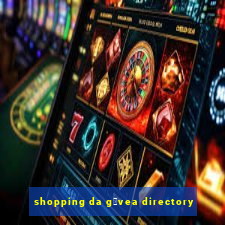 shopping da g谩vea directory