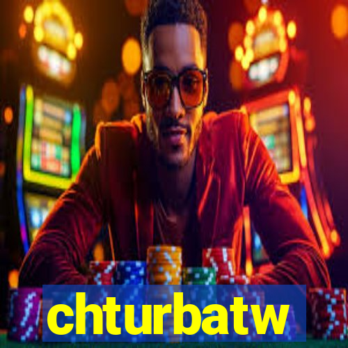 chturbatw