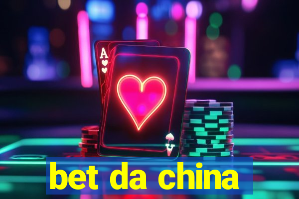 bet da china