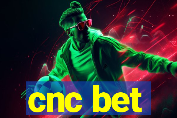 cnc bet