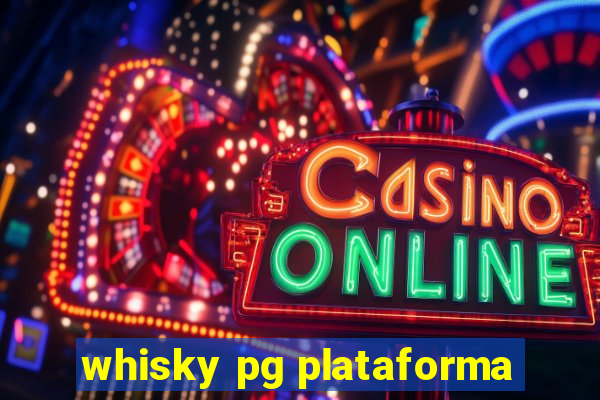 whisky pg plataforma