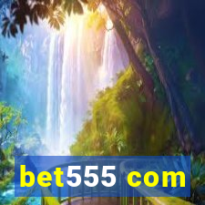 bet555 com