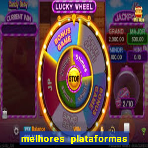 melhores plataformas jogo do tigre