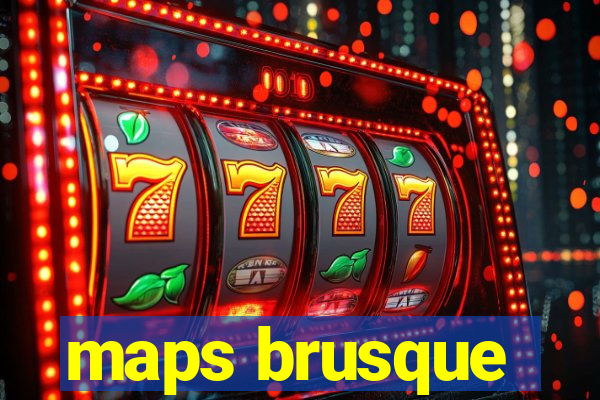 maps brusque