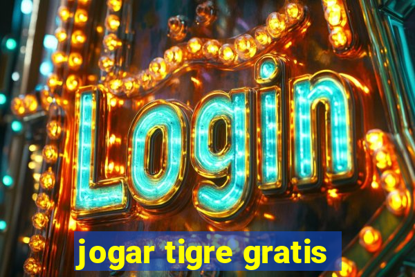 jogar tigre gratis