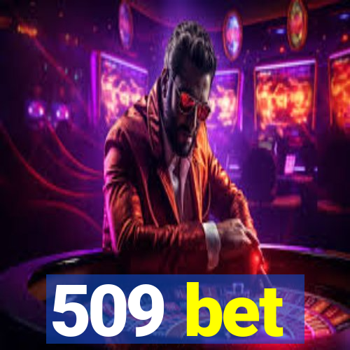 509 bet