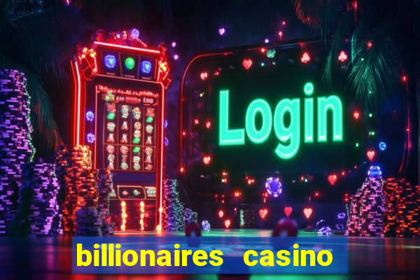 billionaires casino free chips