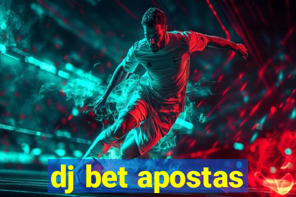 dj bet apostas