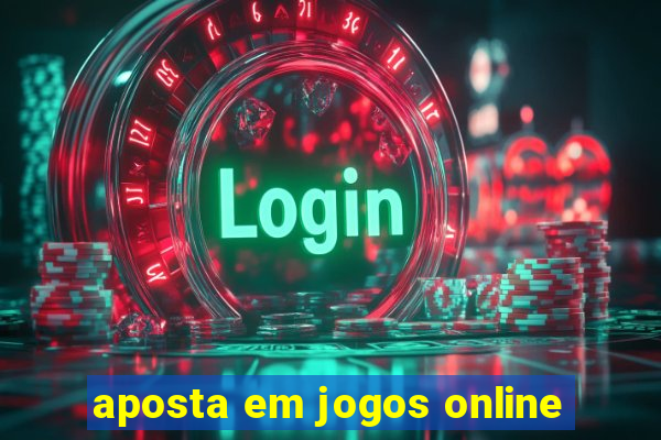 aposta em jogos online