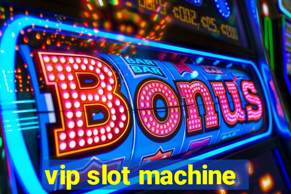 vip slot machine