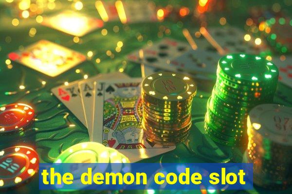 the demon code slot