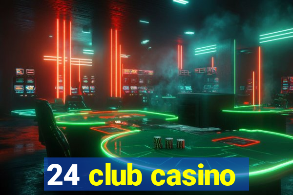 24 club casino