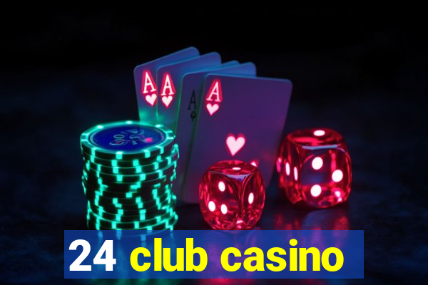 24 club casino