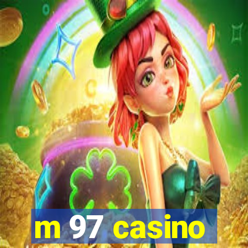 m 97 casino