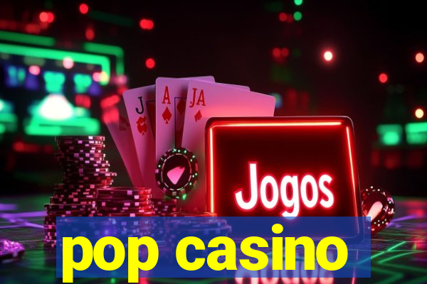 pop casino