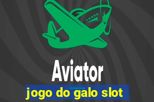 jogo do galo slot