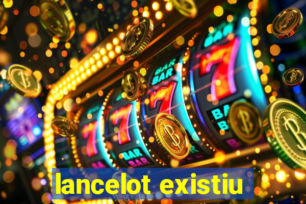 lancelot existiu