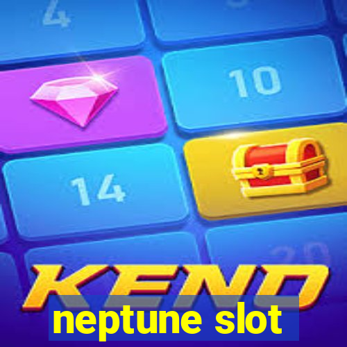 neptune slot