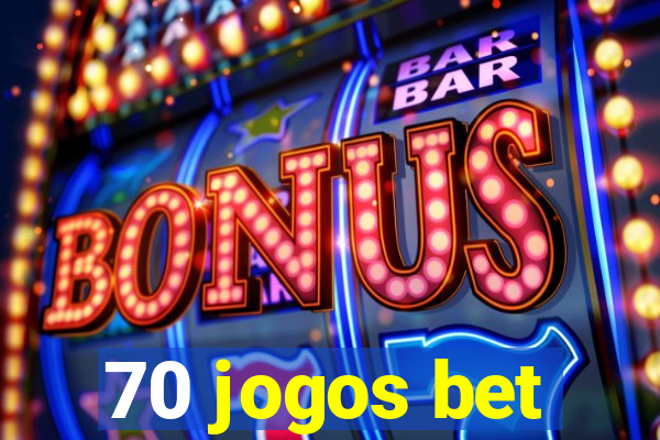 70 jogos bet