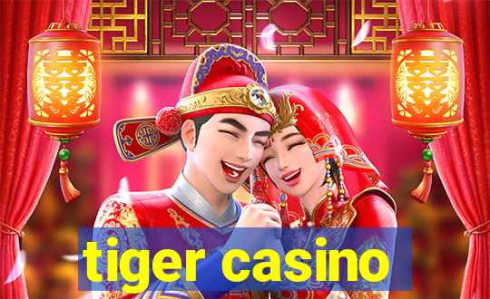 tiger casino